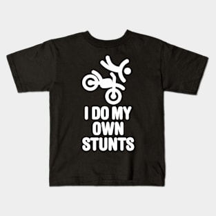 I do my own stunts - motocross Kids T-Shirt